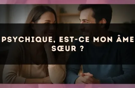 Psychique, est-ce mon âme sœur ? - Jimini.fr